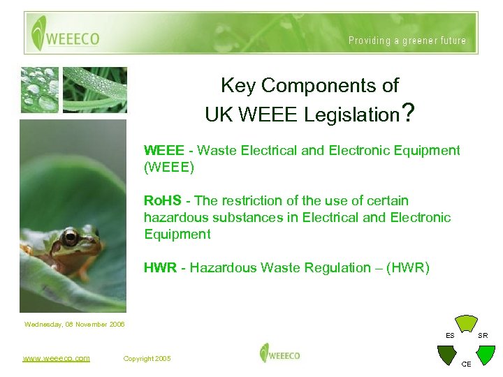 Key Components of UK WEEE Legislation? WEEE - Waste Electrical and Electronic Equipment (WEEE)