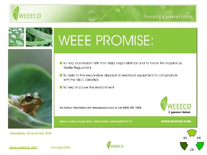 Wednesday, 08 November 2006 ES www. weeeco. com Copyright 2005 SR CE 