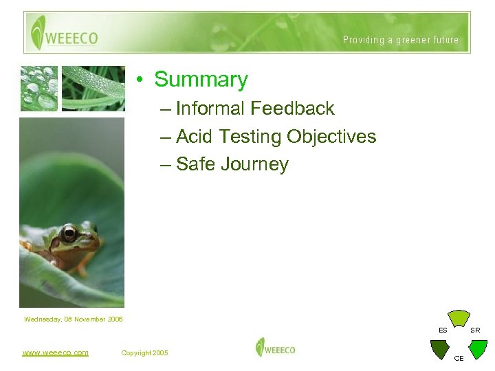  • Summary – Informal Feedback – Acid Testing Objectives – Safe Journey Wednesday,