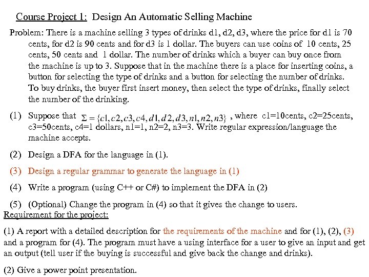Course Project 1: Design An Automatic Selling Machine Problem: There is a machine selling
