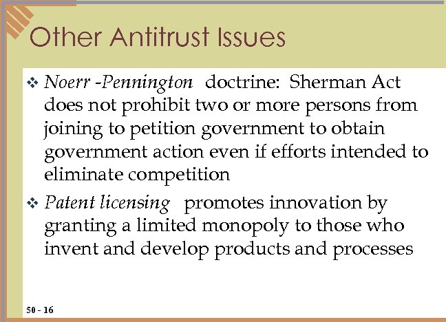 Other Antitrust Issues -Pennington doctrine: Sherman Act does not prohibit two or more persons