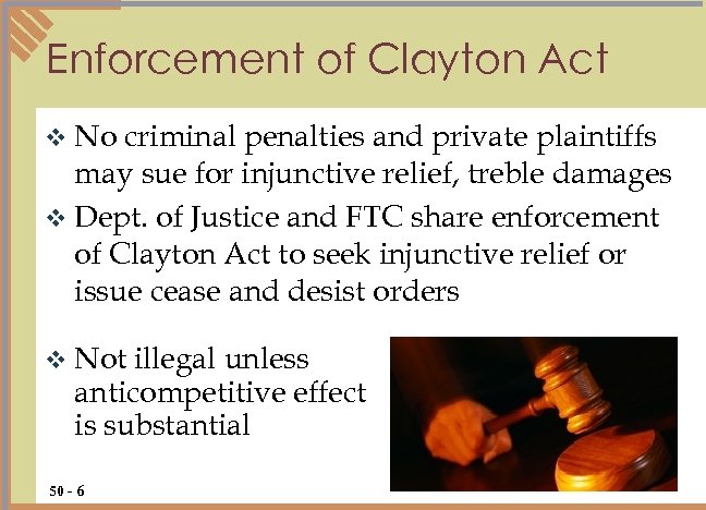 Enforcement of Clayton Act v No criminal penalties and private plaintiffs may sue for