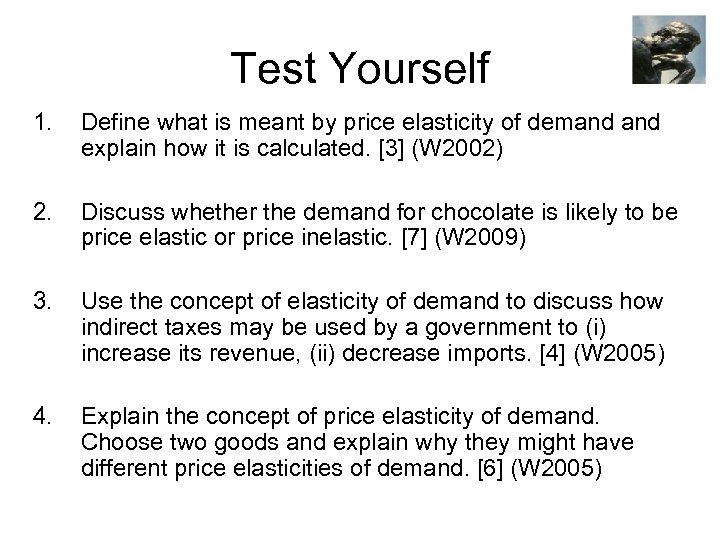 Test Yourself 1. Define what is meant by price elasticity of demand explain how