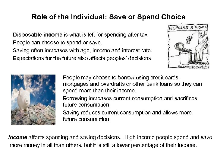 Role of the Individual: Save or Spend Choice Disposable income is what is left