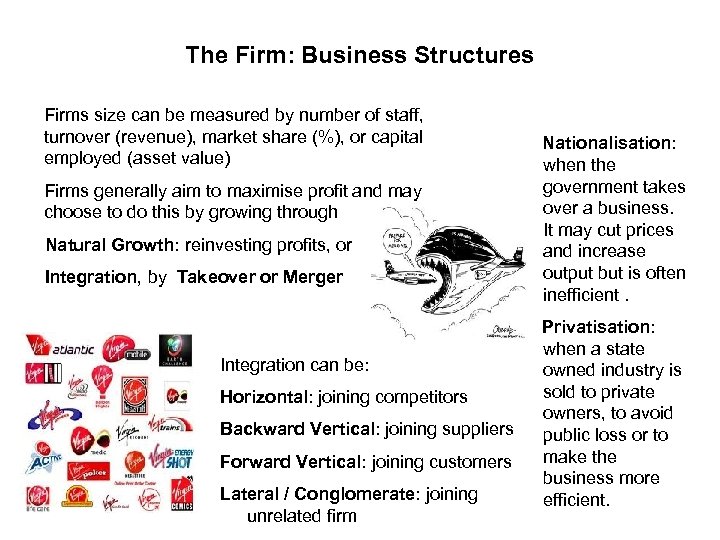 The Firm: Business Structures Firms size can be measured by number of staff, turnover