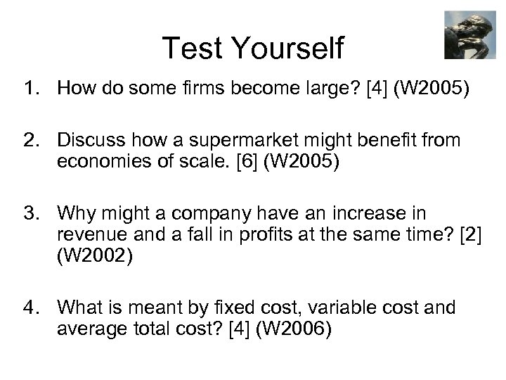 Test Yourself 1. How do some firms become large? [4] (W 2005) 2. Discuss