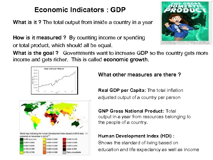 Economic Indicators : GDP What is it ? The total output from inside a