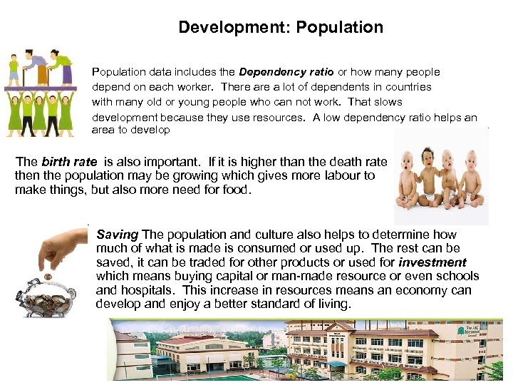 Development: Population data includes the Dependency ratio or how many people depend on each