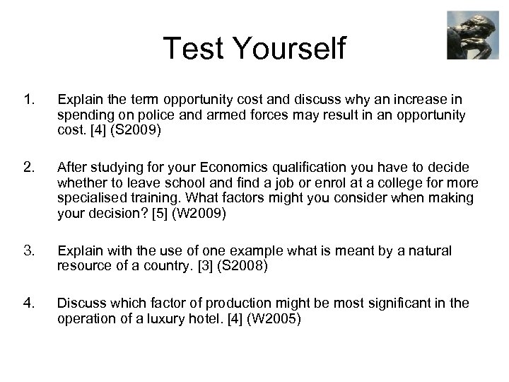 Test Yourself 1. Explain the term opportunity cost and discuss why an increase in