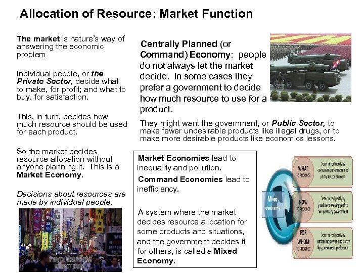 Allocation of Resource: Market Function The market is nature’s way of answering the economic