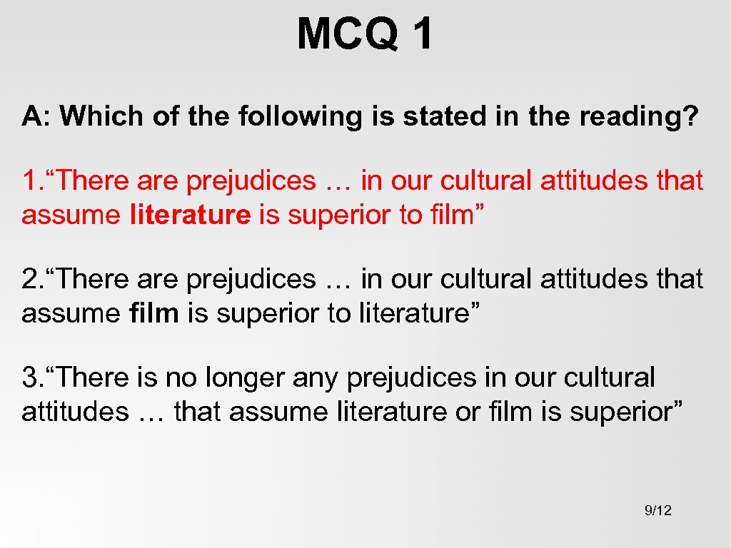 MCQ 1 A: Which of the following is stated in the reading? 1. “There