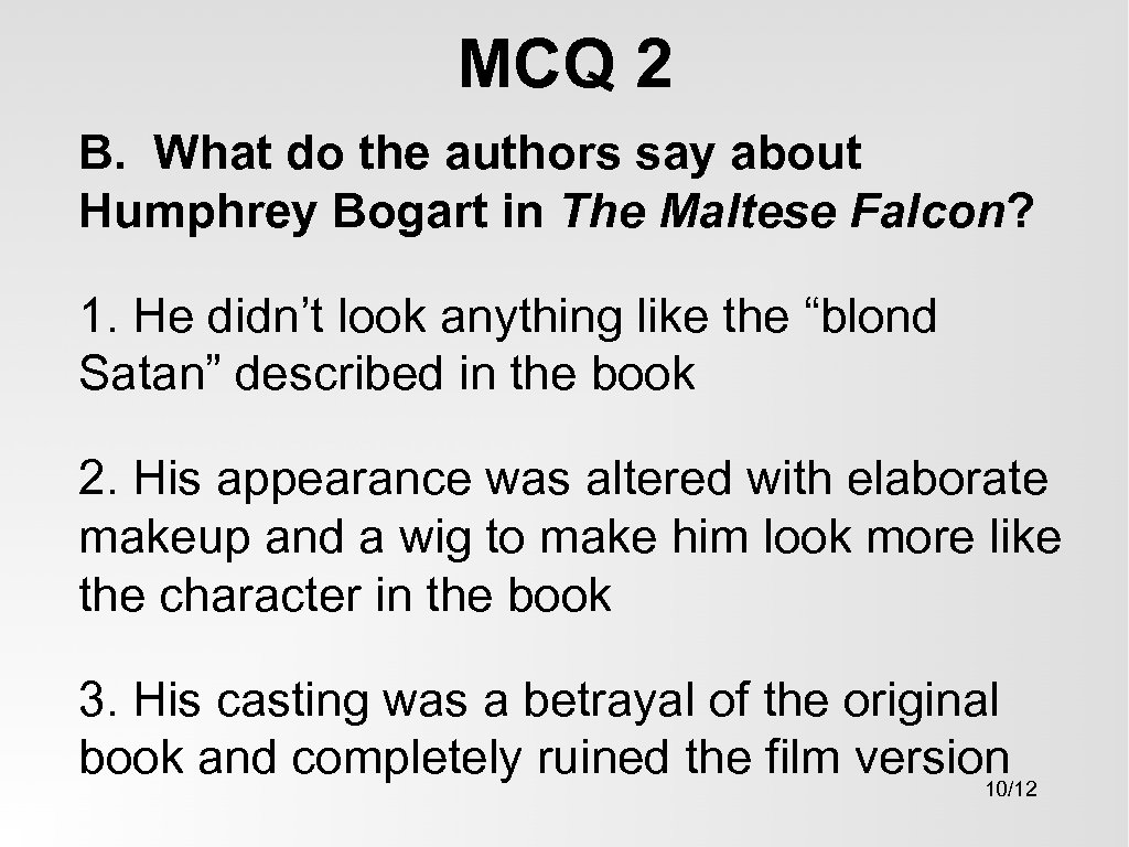 MCQ 2 B. What do the authors say about Humphrey Bogart in The Maltese