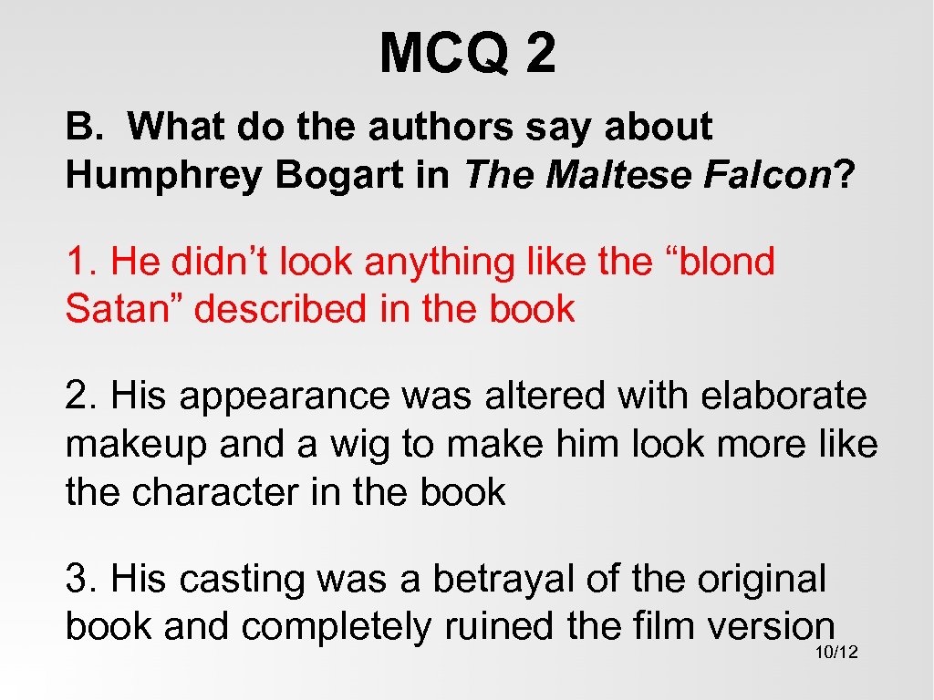 MCQ 2 B. What do the authors say about Humphrey Bogart in The Maltese