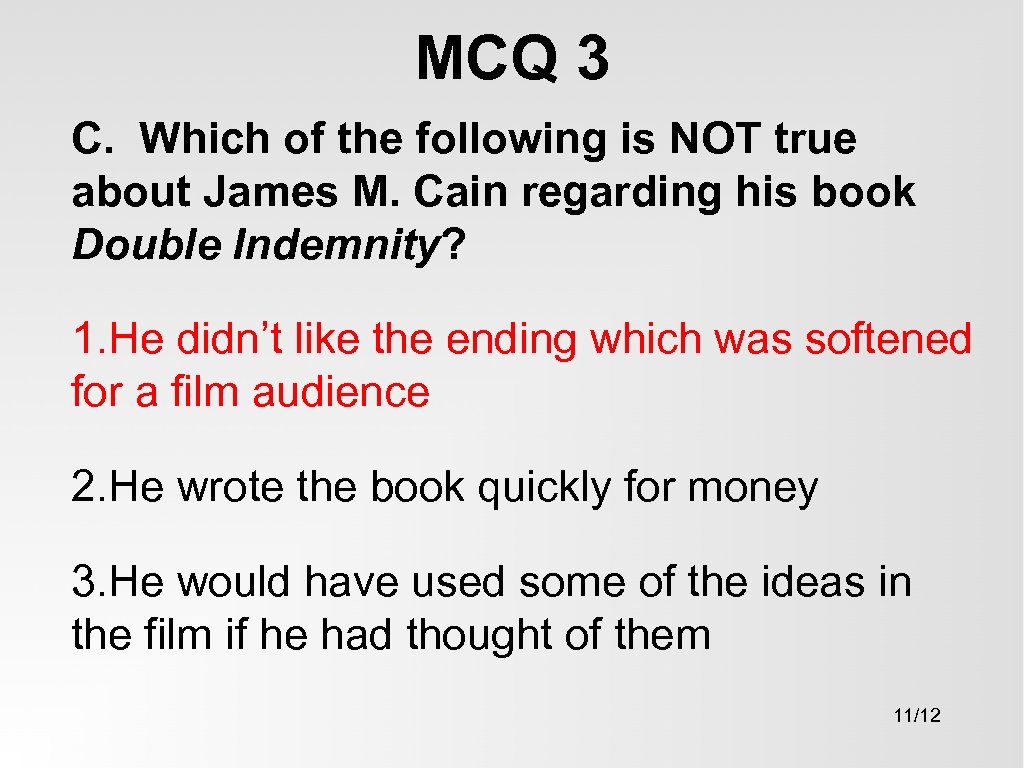 MCQ 3 C. Which of the following is NOT true about James M. Cain