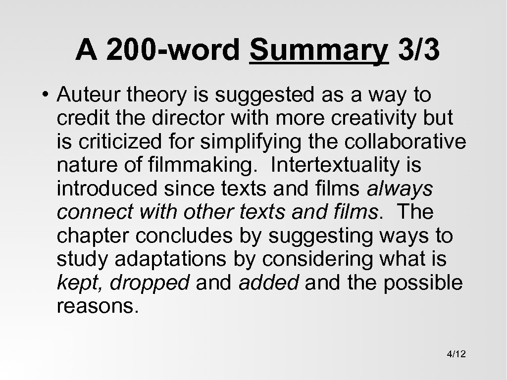 A 200 -word Summary 3/3 • Auteur theory is suggested as a way to