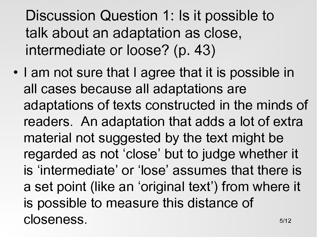 Discussion Question 1: Is it possible to talk about an adaptation as close, intermediate