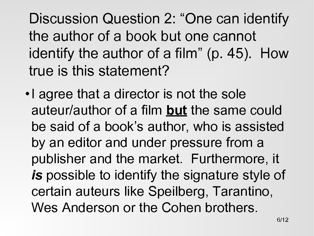 Discussion Question 2: “One can identify the author of a book but one cannot