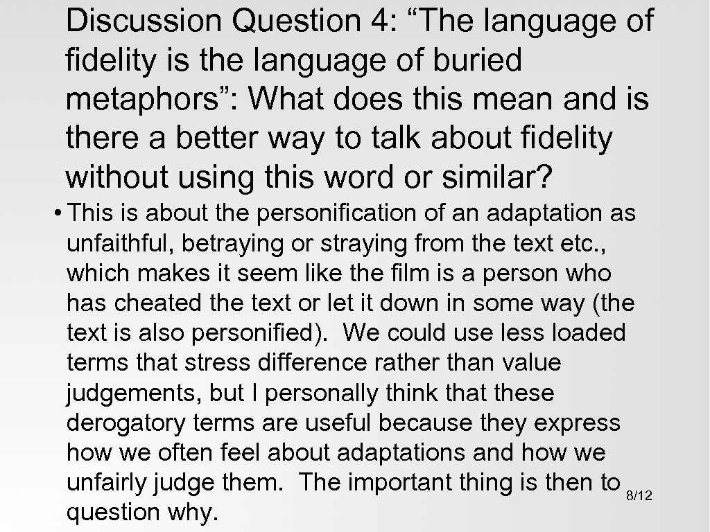 Discussion Question 4: “The language of fidelity is the language of buried metaphors”: What