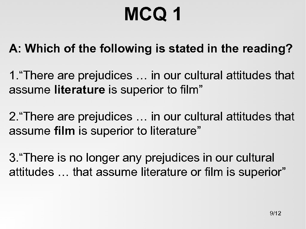 MCQ 1 A: Which of the following is stated in the reading? 1. “There