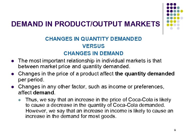 DEMAND IN PRODUCT/OUTPUT MARKETS l l l CHANGES IN QUANTITY DEMANDED VERSUS CHANGES IN