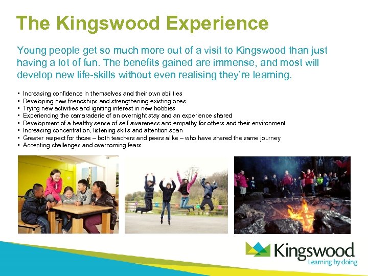 The Kingswood Experience Young people get so much more out of a visit to