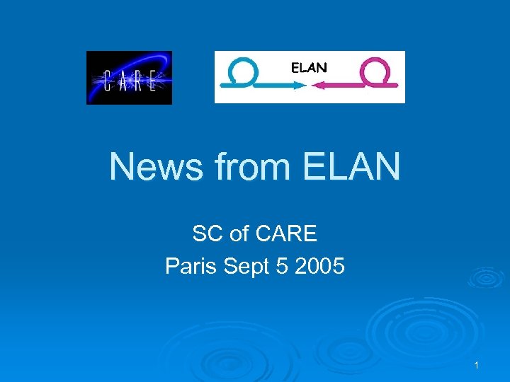 News from ELAN SC of CARE Paris Sept 5 2005 1 