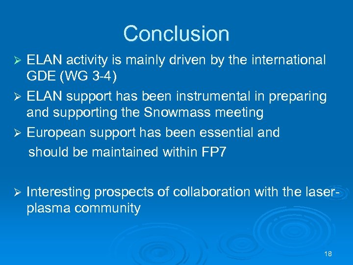 Conclusion ELAN activity is mainly driven by the international GDE (WG 3 -4) Ø