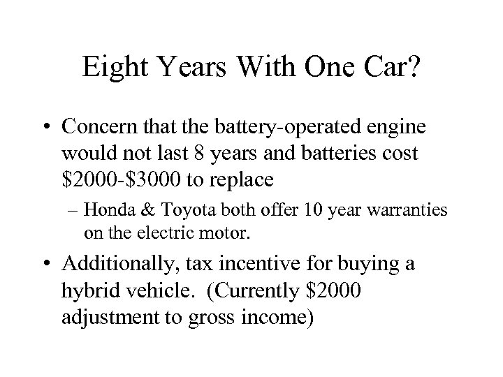 Eight Years With One Car? • Concern that the battery-operated engine would not last