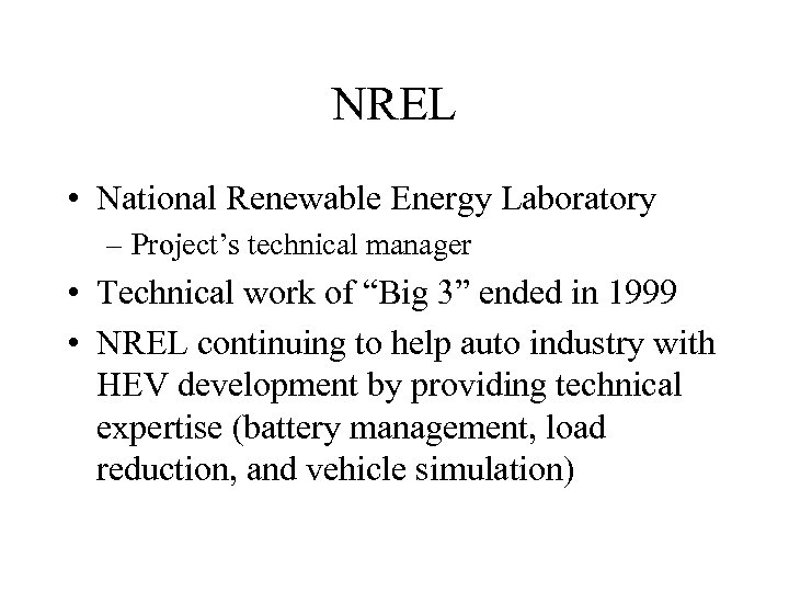 NREL • National Renewable Energy Laboratory – Project’s technical manager • Technical work of