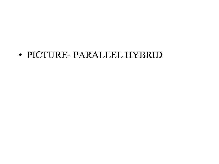  • PICTURE- PARALLEL HYBRID 