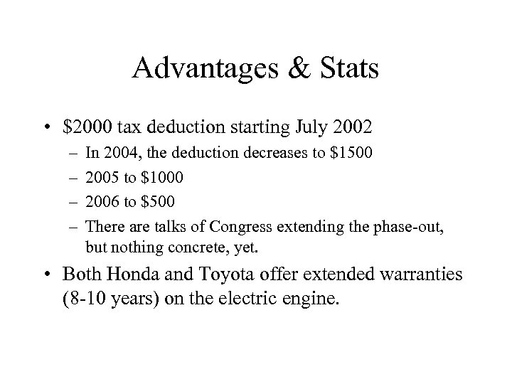 Advantages & Stats • $2000 tax deduction starting July 2002 – – In 2004,