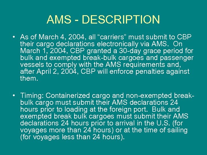 AMS - DESCRIPTION • As of March 4, 2004, all “carriers” must submit to