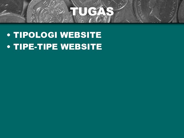 TUGAS • TIPOLOGI WEBSITE • TIPE-TIPE WEBSITE 