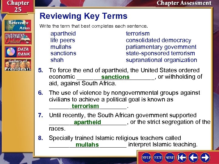 Reviewing Key Terms Write the term that best completes each sentence. apartheid life peers