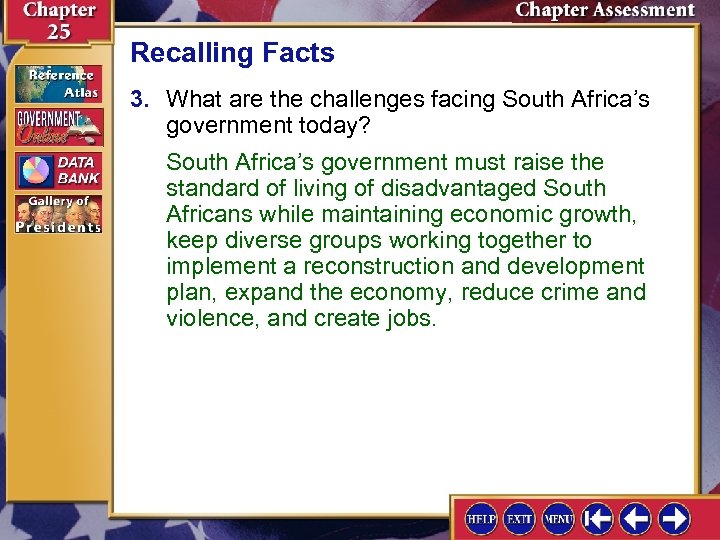 Recalling Facts 3. What are the challenges facing South Africa’s government today? South Africa’s