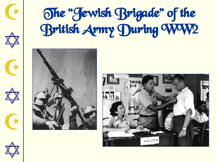 The “Jewish Brigade” of the British Army During WW 2 