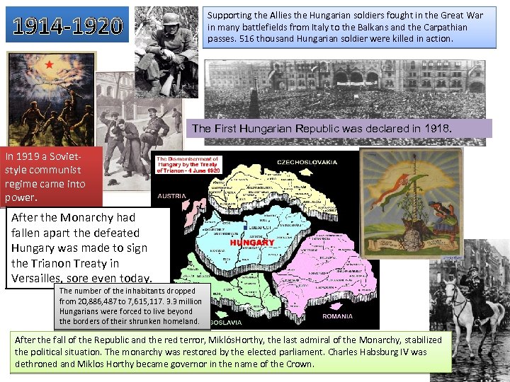 Supporting the Allies the Hungarian soldiers fought in the Great War in many battlefields