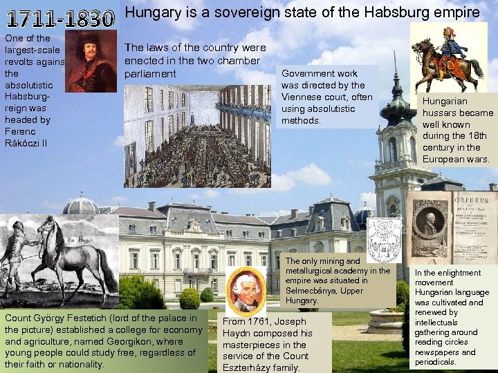 1711 -1830 One of the largest-scale revolts against the absolutistic Habsburgreign was headed by