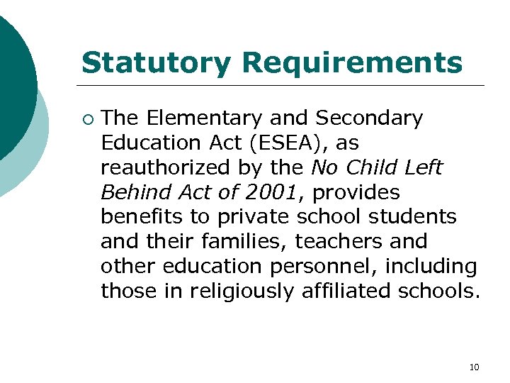 Statutory Requirements ¡ The Elementary and Secondary Education Act (ESEA), as reauthorized by the