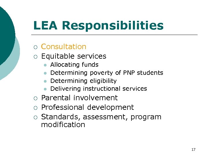 LEA Responsibilities ¡ ¡ Consultation Equitable services l l ¡ ¡ ¡ Allocating funds