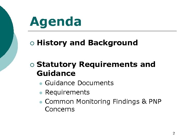 Agenda ¡ ¡ History and Background Statutory Requirements and Guidance l l l Guidance