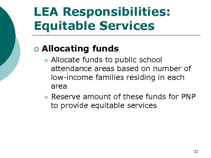 LEA Responsibilities: Equitable Services ¡ Allocating funds l l Allocate funds to public school