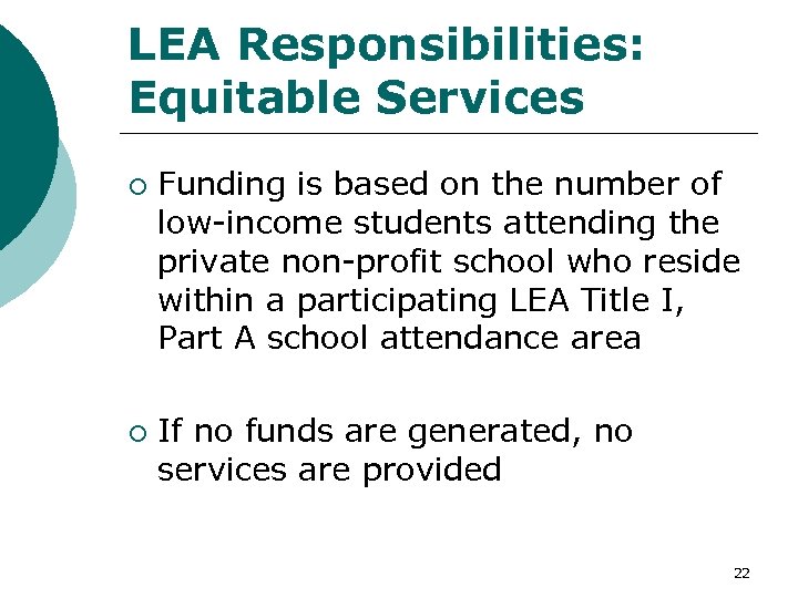 LEA Responsibilities: Equitable Services ¡ ¡ Funding is based on the number of low-income