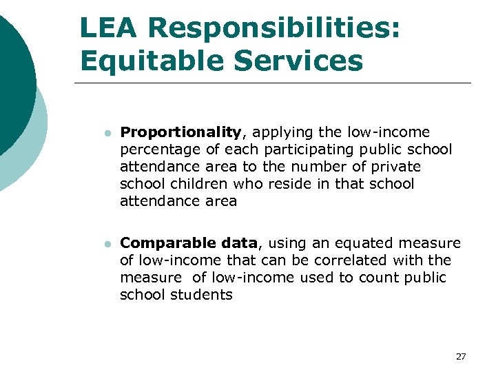 LEA Responsibilities: Equitable Services l Proportionality, applying the low-income percentage of each participating public