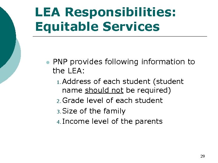 LEA Responsibilities: Equitable Services l PNP provides following information to the LEA: 1. Address