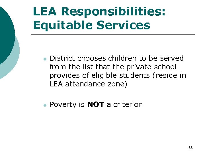 LEA Responsibilities: Equitable Services l District chooses children to be served from the list