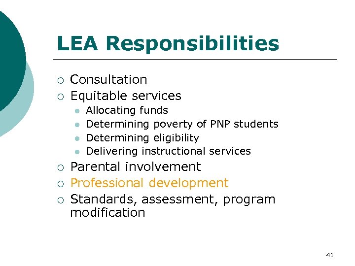 LEA Responsibilities ¡ ¡ Consultation Equitable services l l ¡ ¡ ¡ Allocating funds