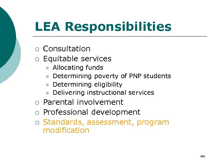 LEA Responsibilities ¡ ¡ Consultation Equitable services l l ¡ ¡ ¡ Allocating funds