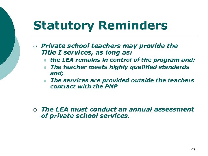 Statutory Reminders ¡ Private school teachers may provide the Title I services, as long