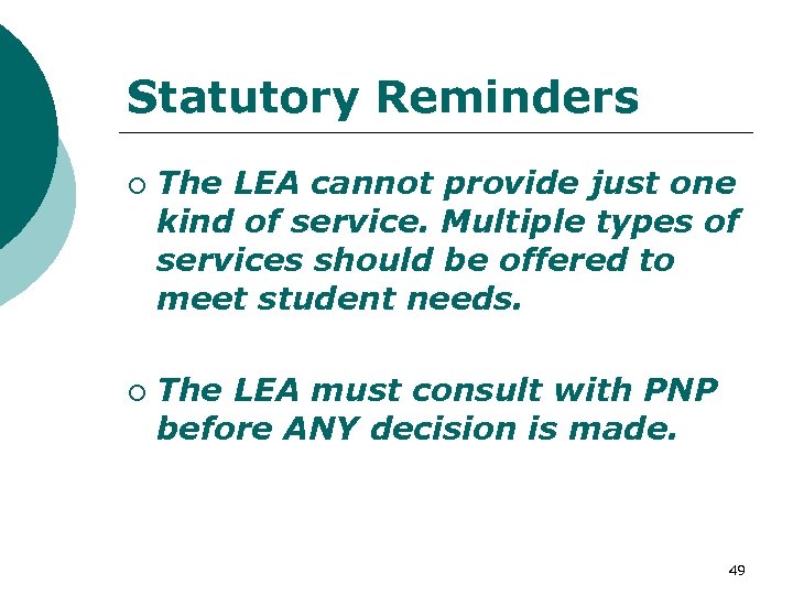 Statutory Reminders ¡ ¡ The LEA cannot provide just one kind of service. Multiple